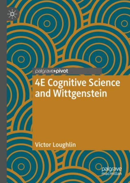 4E Cognitive Science and Wittgenstein, Hardback Book