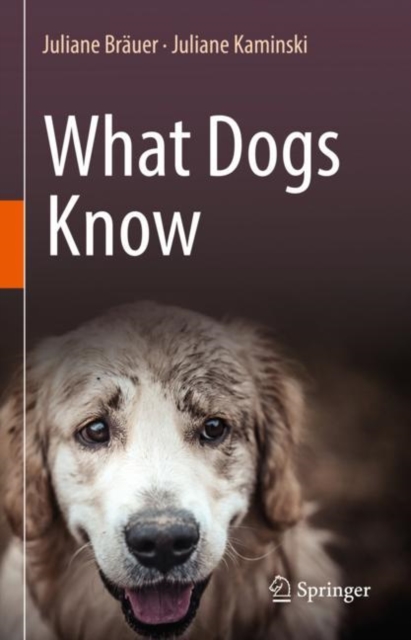 What Dogs Know, Hardback Book
