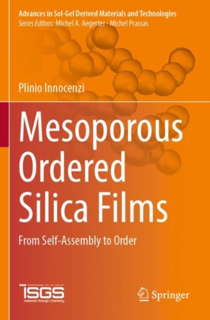 Mesoporous Ordered Silica Films : From Self-Assembly to Order, Paperback / softback Book