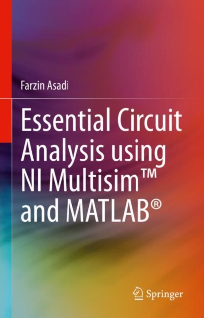 Essential Circuit Analysis using NI Multisim™ and MATLAB®, Hardback Book