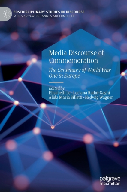 Media Discourse of Commemoration : The Centenary of World War One in Europe, Hardback Book