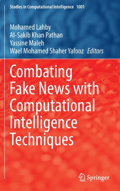 Combating Fake News with Computational Intelligence Techniques, Hardback Book