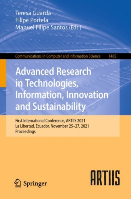 Advanced Research in Technologies, Information, Innovation and Sustainability : First International Conference, ARTIIS 2021, La Libertad, Ecuador, November 25-27, 2021, Proceedings, Paperback / softback Book