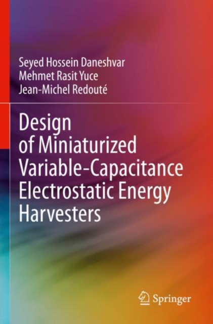 Design of Miniaturized Variable-Capacitance Electrostatic Energy Harvesters, Paperback / softback Book