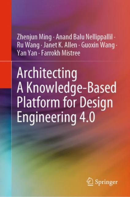 Architecting A Knowledge-Based Platform for Design Engineering 4.0, Hardback Book
