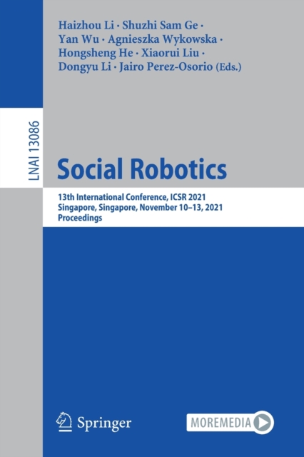 Social Robotics : 13th International Conference, ICSR 2021, Singapore, Singapore,  November 10-13, 2021, Proceedings, Paperback / softback Book