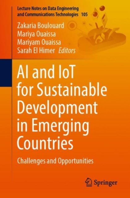 AI and IoT for Sustainable Development in Emerging Countries : Challenges and Opportunities, Paperback / softback Book