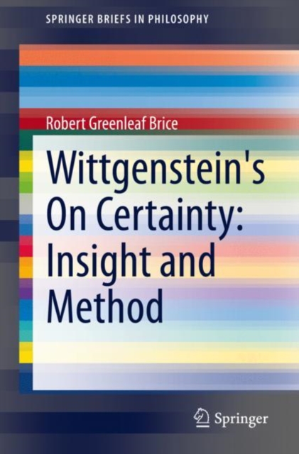 Wittgenstein's On Certainty: Insight and Method, Paperback / softback Book