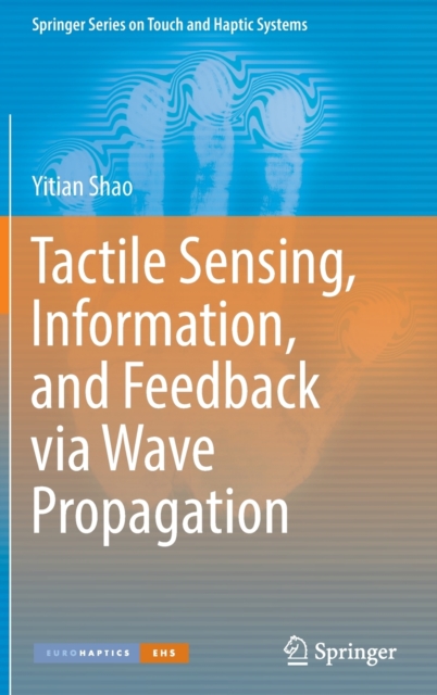 Tactile Sensing, Information, and Feedback via Wave Propagation, Hardback Book