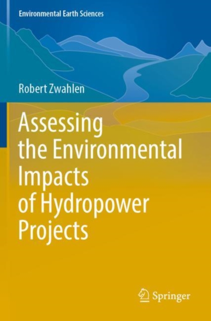 Assessing the Environmental Impacts of Hydropower Projects, Paperback / softback Book
