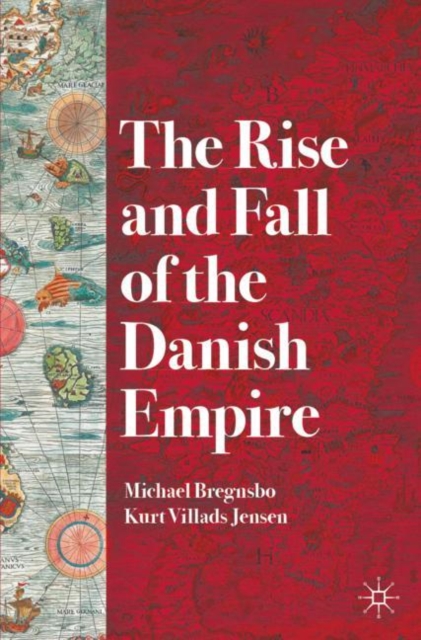 The Rise and Fall of the Danish Empire, Paperback / softback Book