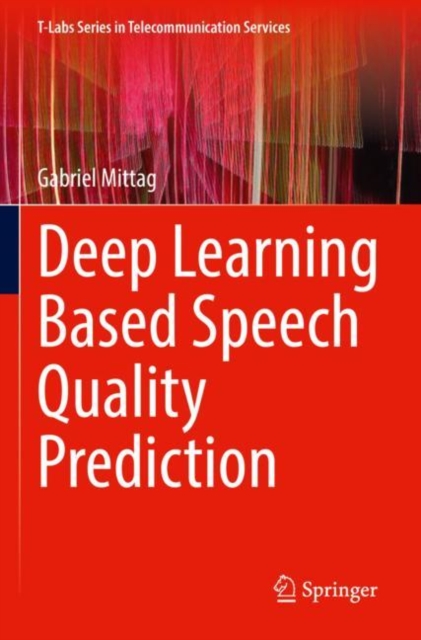 Deep Learning Based Speech Quality Prediction, Paperback / softback Book
