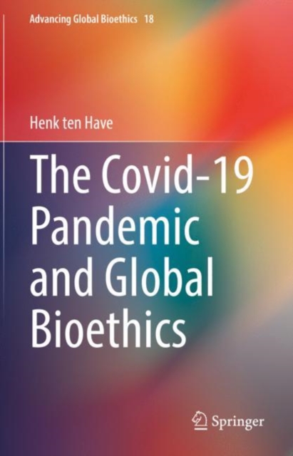 The Covid-19 Pandemic and Global Bioethics, Hardback Book