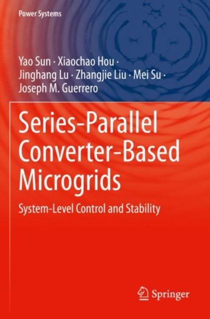 Series-Parallel Converter-Based Microgrids : System-Level Control and Stability, Paperback / softback Book