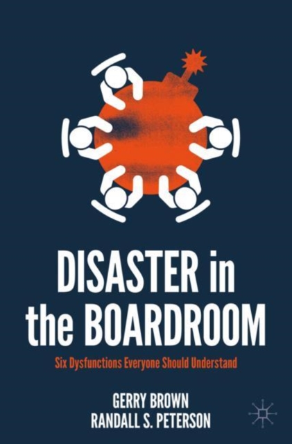 Disaster in the Boardroom : Six Dysfunctions Everyone Should Understand, Paperback / softback Book