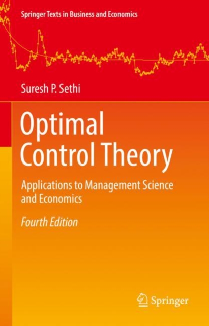 Optimal Control Theory : Applications to Management Science and Economics, Hardback Book