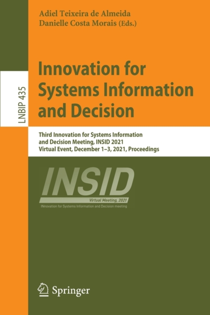 Innovation for Systems Information and Decision : Third Innovation for Systems Information and Decision Meeting, INSID 2021, Virtual Event, December 1-3, 2021, Proceedings, Paperback / softback Book