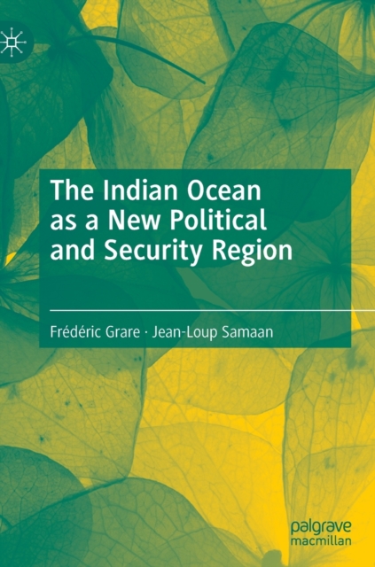 The Indian Ocean as a New Political and Security Region, Hardback Book