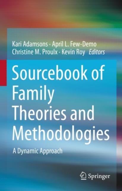Sourcebook of Family Theories and Methodologies : A Dynamic Approach, Hardback Book