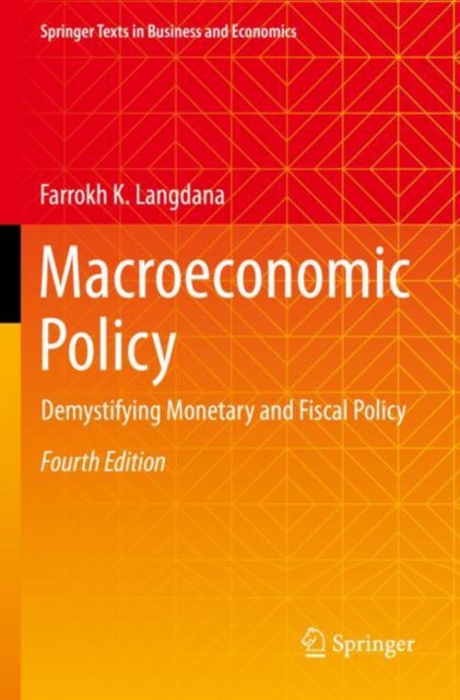 Macroeconomic Policy : Demystifying Monetary and Fiscal Policy, Paperback / softback Book