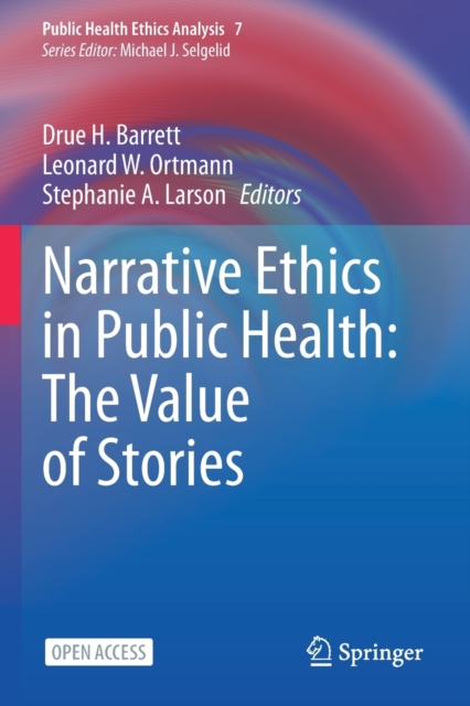 Narrative Ethics in Public Health: The Value of Stories, Paperback / softback Book
