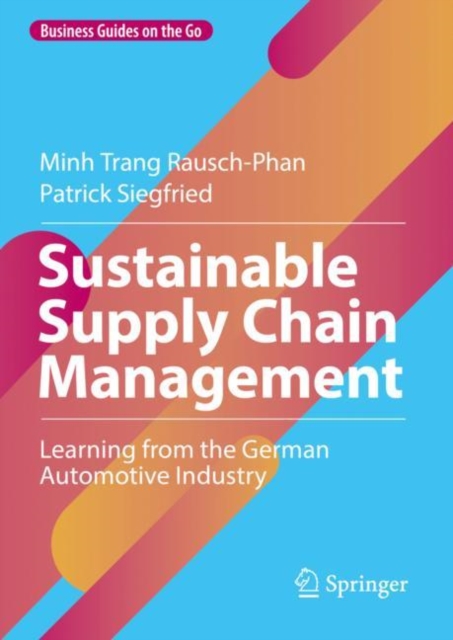 Sustainable Supply Chain Management : Learning from the German Automotive Industry, Hardback Book