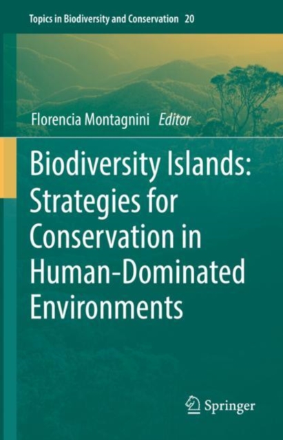 Biodiversity Islands: Strategies for Conservation in Human-Dominated Environments, Hardback Book