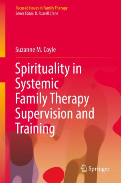 Spirituality in Systemic Family Therapy Supervision and Training, Hardback Book