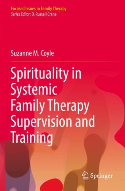 Spirituality in Systemic Family Therapy Supervision and Training, Paperback / softback Book