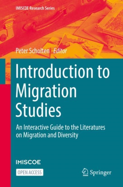 Introduction to Migration Studies : An Interactive Guide to the Literatures on Migration and Diversity, Hardback Book