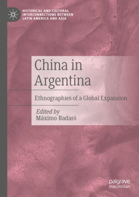 China in Argentina : Ethnographies of a Global Expansion, Hardback Book