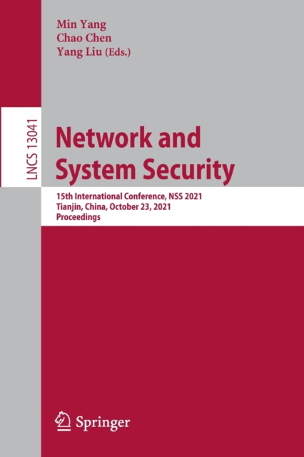 Network and System Security : 15th International Conference, NSS 2021, Tianjin, China, October 23, 2021, Proceedings, Paperback / softback Book