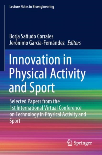 Innovation in Physical Activity and Sport : Selected Papers from the 1st International Virtual Conference on Technology in Physical Activity and Sport, Paperback / softback Book