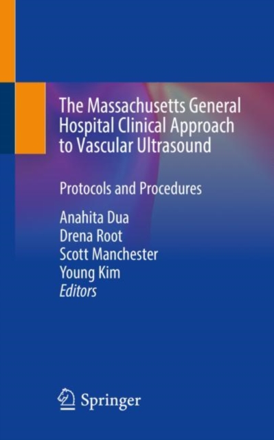 The Massachusetts General Hospital Clinical Approach to Vascular Ultrasound : Protocols and Procedures, Paperback / softback Book