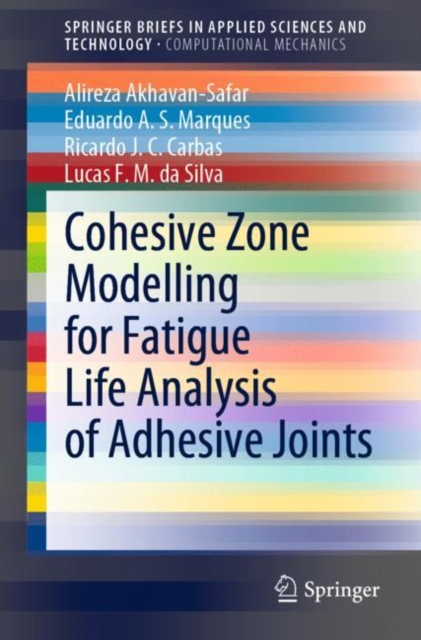 Cohesive Zone Modelling for Fatigue Life Analysis of Adhesive Joints, Paperback / softback Book