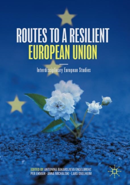 Routes to a Resilient European Union : Interdisciplinary European Studies, Paperback / softback Book