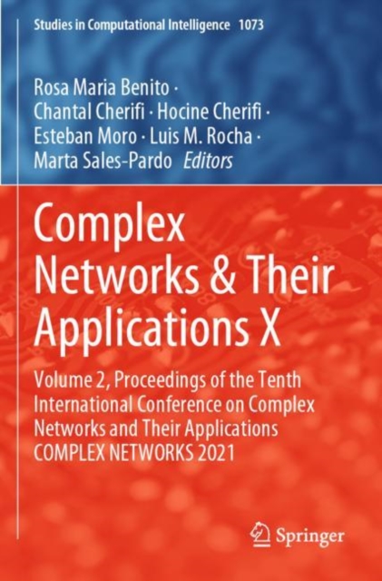 Complex Networks & Their Applications X : Volume 2, Proceedings of the Tenth International Conference on Complex Networks and Their Applications COMPLEX NETWORKS 2021, Paperback / softback Book