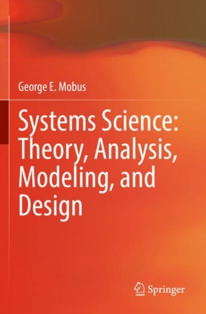 Systems Science: Theory, Analysis, Modeling, and Design, Paperback / softback Book