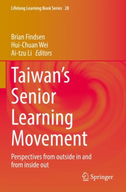 Taiwan’s Senior Learning Movement : Perspectives from outside in and from inside out, Paperback / softback Book