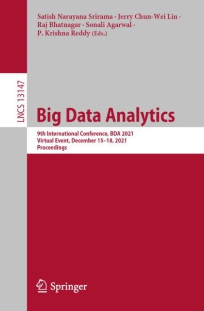 Big Data Analytics : 9th International Conference, BDA 2021, Virtual Event, December 15-18, 2021, Proceedings, Paperback / softback Book