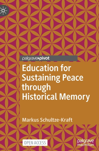 Education for Sustaining Peace through Historical Memory, Hardback Book