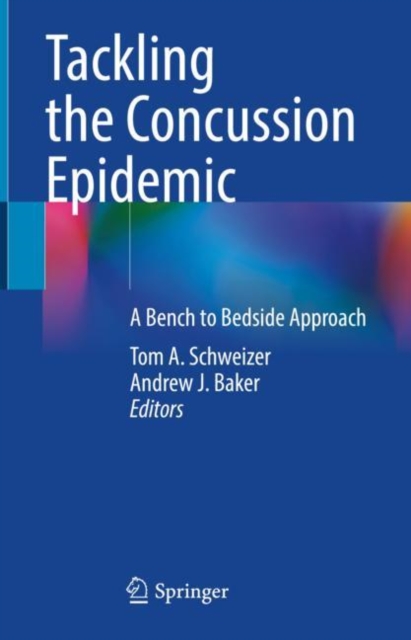 Tackling the Concussion Epidemic : A Bench to Bedside Approach, Hardback Book