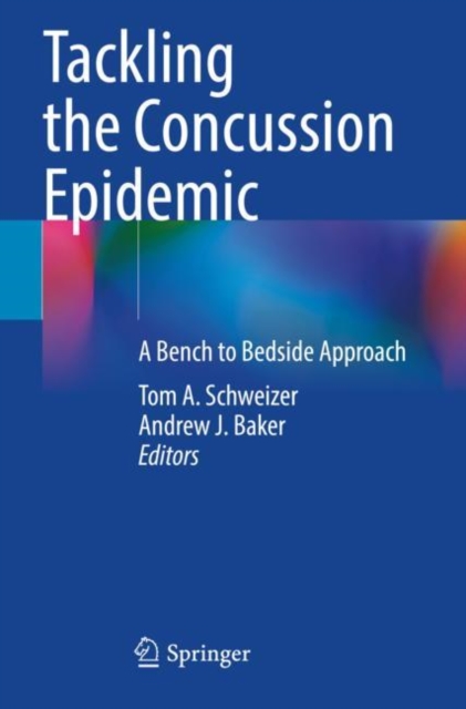 Tackling the Concussion Epidemic : A Bench to Bedside Approach, Paperback / softback Book