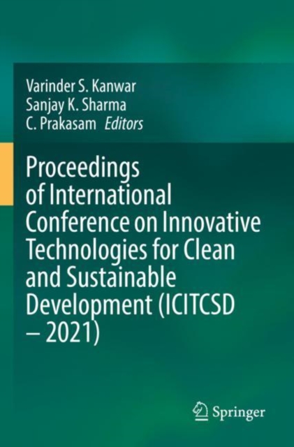 Proceedings of International Conference on Innovative Technologies for Clean and Sustainable Development (ICITCSD - 2021), Paperback / softback Book