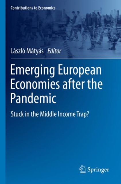 Emerging European Economies after the Pandemic : Stuck in the Middle Income Trap?, Paperback / softback Book
