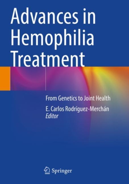 Advances in Hemophilia Treatment : From Genetics to Joint Health, Paperback / softback Book