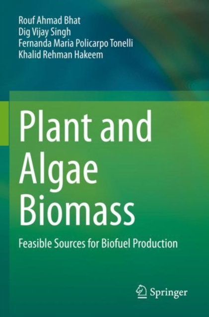 Plant and Algae Biomass : Feasible Sources for Biofuel Production, Paperback / softback Book