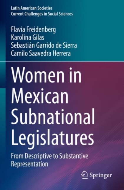 Women in Mexican Subnational Legislatures : From Descriptive to Substantive Representation, Paperback / softback Book