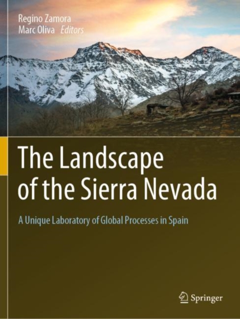 The Landscape of the Sierra Nevada : A Unique Laboratory of Global Processes in Spain, Paperback / softback Book
