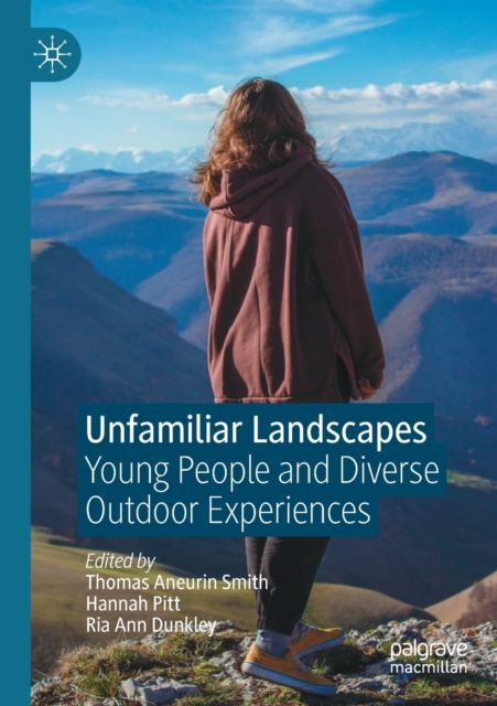 Unfamiliar Landscapes : Young People and Diverse Outdoor Experiences, Paperback / softback Book